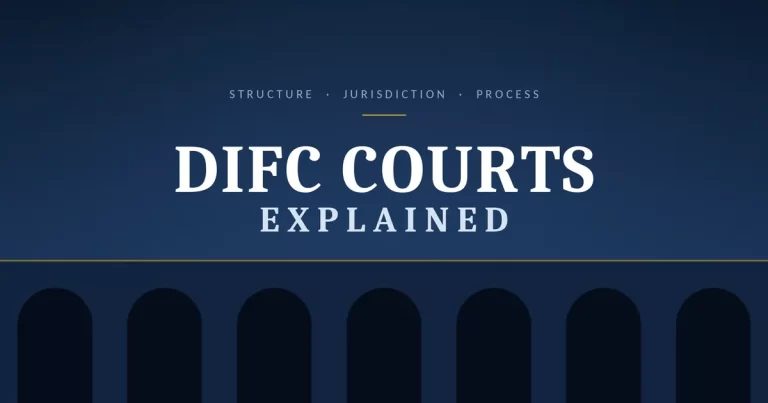 DIFC Courts Explained: Structure, Jurisdiction & Process